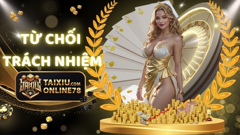 Chính Sách Từ Chối Trách Nhiệm Tại Tài xỉu kubet 11